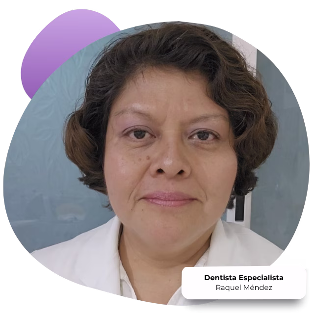 Dra. Raquel Méndez: Dentista en Nezahualcóyotl con quien perderás el temor de cuidar tus dientes